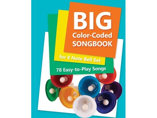 Big Color-Coded Songbook for 8 Note Bell Set: 78 Easy-to-Play Songs