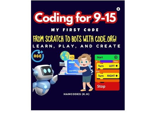 Coding for 9-15 My First Code - Teens: From Scratch to Bots with Code.org!
