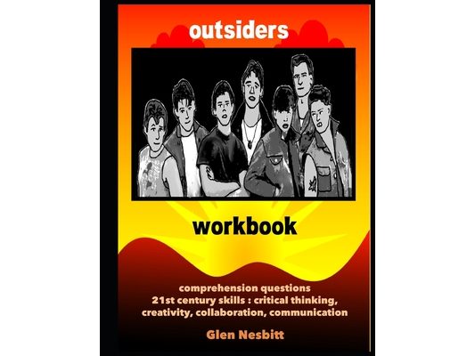 OUTSIDERS Golden Comprehension Activity Book: 21st Century Skills including Critical Thinking, Creativity, Collaboration, and Communication