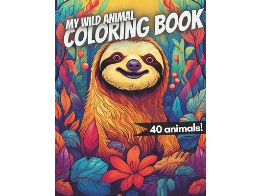 My Wild Animal Coloring Book: 40 wonderful animal motifs for children to color in