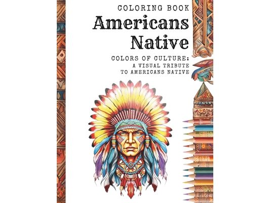 Americans Native: Colors of Culture: A Visual Tribute to Americans Native