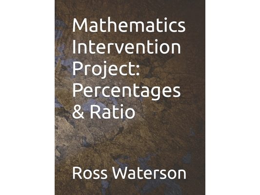 Mathematics Intervention Project: Percentages & Ratio
