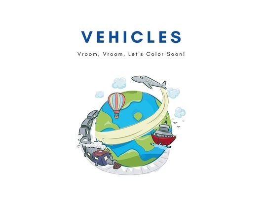 Vehicles: Vroom, Vroom, Let's Color Soon!