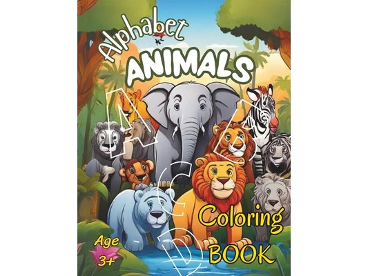 Alphabet Animals Coloring Book: Children/Kids Coloring Book, 3+, English Alphabet, Animals to Color, Alphabet Animal Kingdom
