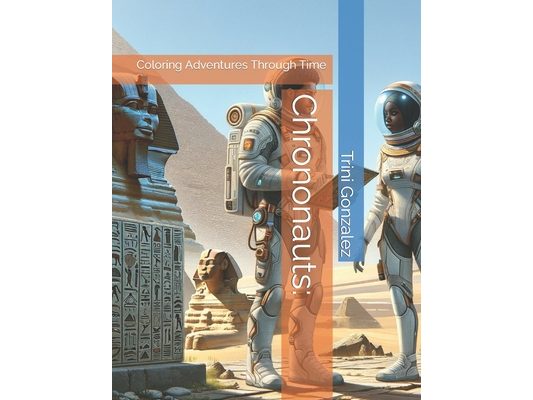 Chrononauts: : Coloring Adventures Through Time