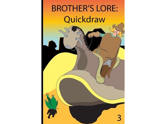 Brother's Lore: Quickdraw