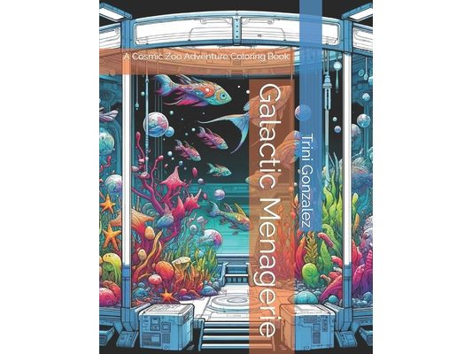 Galactic Menagerie: A Cosmic Zoo Adventure Coloring Book