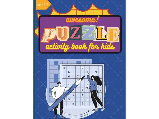 Awesome Puzzle Activity Book for Kids ages 3-8: Enhance kid's Hand-Eye-Brain Coordination with Sudoku, Mazes, Matching, Dot to Dot, Addition, Subtract