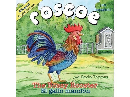 Roscoe the Bossy Rooster: El gallo mandón: Bilingual English-Spanish
