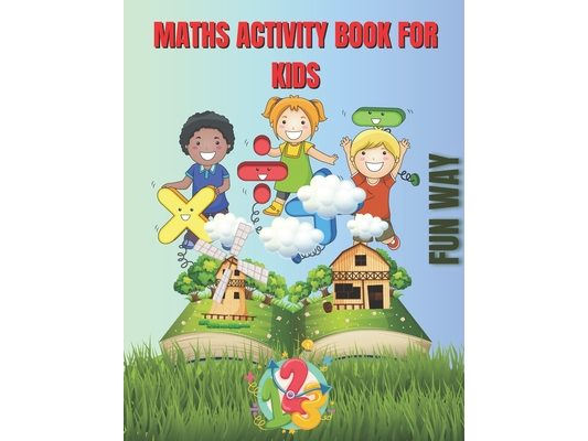 Maths Activity Book For Kids Fun Way Age 3 - 5 Available in print and ship around the world: Maths Activity Book Fun Way Book