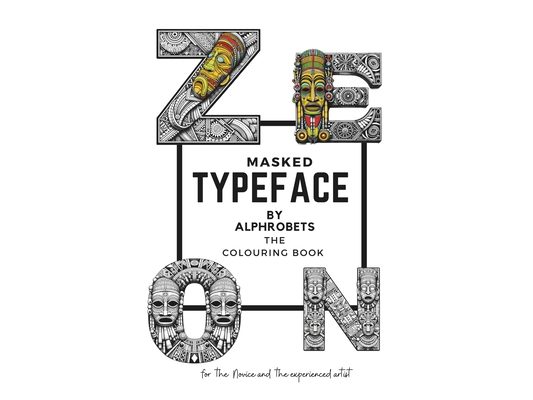 Masked TypeFace by Alphrobets: Unmask Creativity & Wisdom: Color Letters with inspirational Quotes in this wonderful Coloring Book.