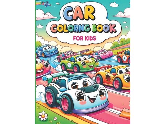 Car Coloring Book for Kids: PREMIUM RACING CAR Coloring for Toddlers aged 2-8 - BIG BOOK LARGE PRINT FOR EASY COLORING