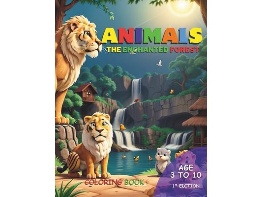 Animals The enchanted forest - Coloring book: The enchanted forest