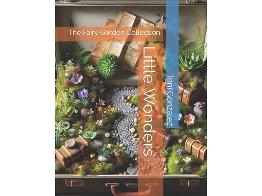 Little Wonders: The Fairy Garden Collection