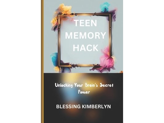 Teen Memory Hack: Unlocking your brain's super power