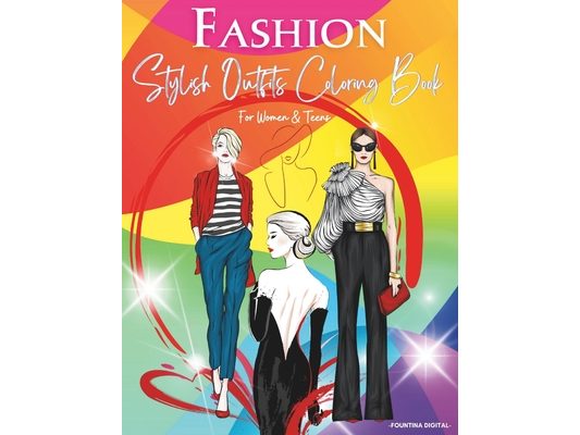 Fashion Design Coloring Book: Fashion Stylish Outfit Coloring Book for Girls
