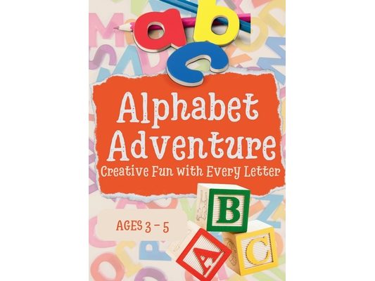 Alphabet Adventure: Activity with Alphabets For Ages 3 - 5
