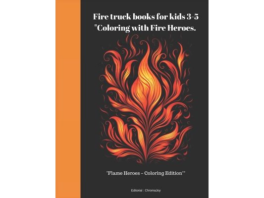 Fire truck books for kids "Coloring with Fire Heroes.: "Flame Heroes - Coloring Edition"