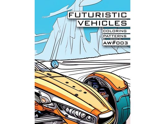 Futuristic Vehicles - Coloring Patterns X Atomic Watermelon - AW#003: Color Exploration Book for Kids and Adults - Spark Creativity, Explore Forms, Ed