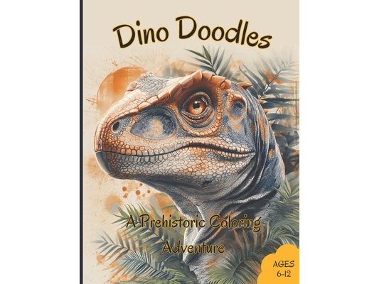 Dino Doodles: A Prehistoric Coloring Adventure