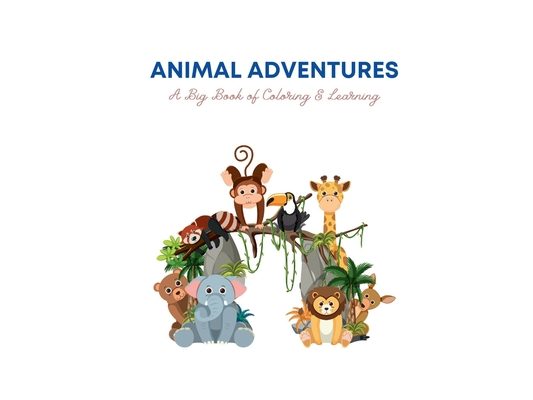 Animal Adventures: A Big Book of Coloring & Learning