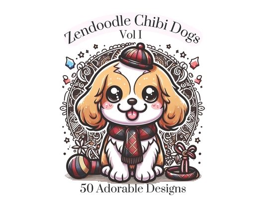 Zendoodle Chibi Dogs Vol I: 50 Adorable Designs for Kids, Teens and Adults!