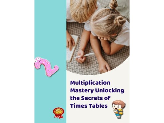Multiplication Mastery Unlocking the Secrets of Times Tables: Multiplication Mastery Unlocking the Secrets of Times Tables Multiplication Mathematical