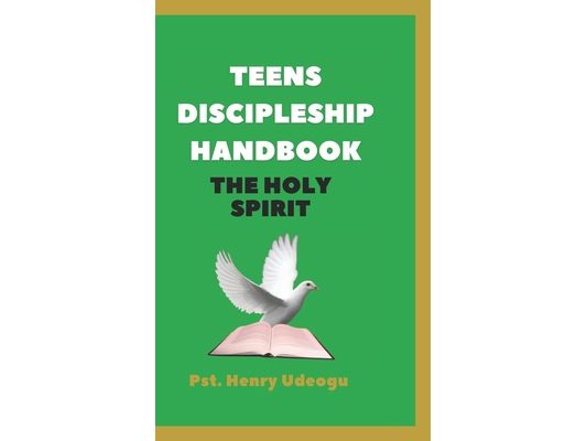 Teens Discipleship Handbook: The Holy Spirit