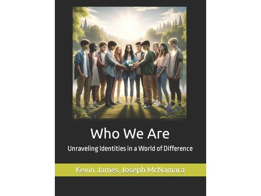 Who We Are: Unraveling Identities in a World of Difference