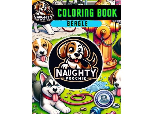 Naughty Poochie Coloring Book: Beagle Edition
