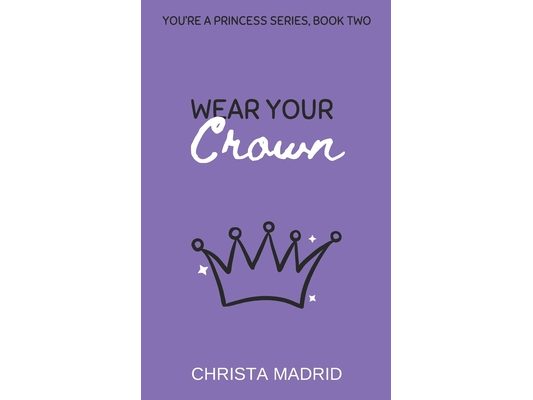 Wear Your Crown