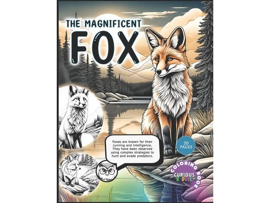 The Magnificent Red Fox: An Early Learning Wildlife Book for Kids K-12: Educational Coloring Book