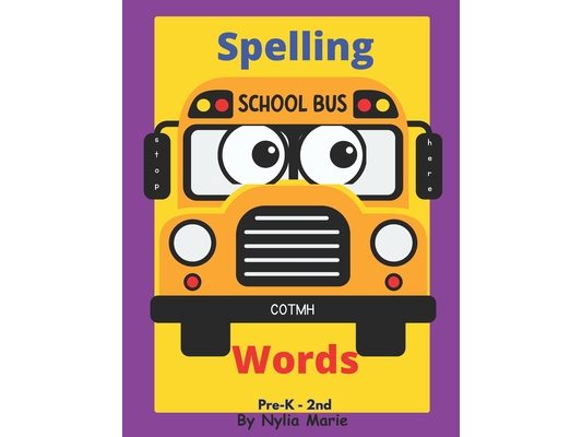 Spelling Words: Learning Words and How to Spell Activity book Perfect for Schools, At Home Schooling and Christian schools: For Pre-k - 2nd grade.