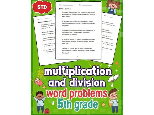 Multiplication and Division Word Problems 5th Grade: Unlock your child's math success with engaging 5th-grade word problems in multiplication and divi