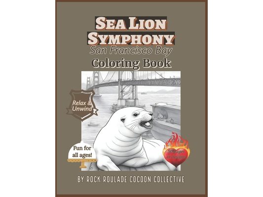 Sea Lion Symphony, San Francisco Bay: Coloring book, San Francisco Bay