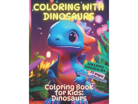 Coloring with Dinosaurs: Coloring book for children: dinosaurs - from 3 years old