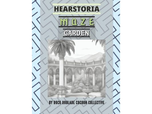 Maze, Garden: Hearstoria