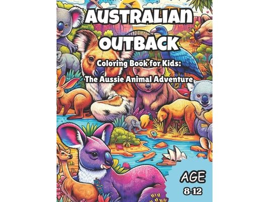 The Australian Outback Coloring Book For Kids: The Aussie Animal Adventure