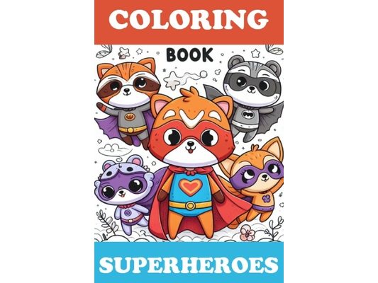 Whimsical Heroes: A Cute Superhero Coloring Adventure: Unleash Your Imagination with Adorable Superheroes from Every Realm