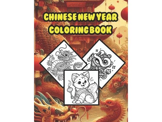 Chinese New Year Coloring Book (Fun Coloring Book with English & Chinese Names)