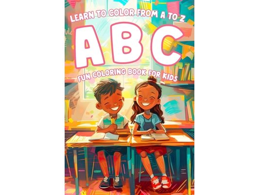 ABC Fun Coloring Book for Kids: Learn and Color from A to Z