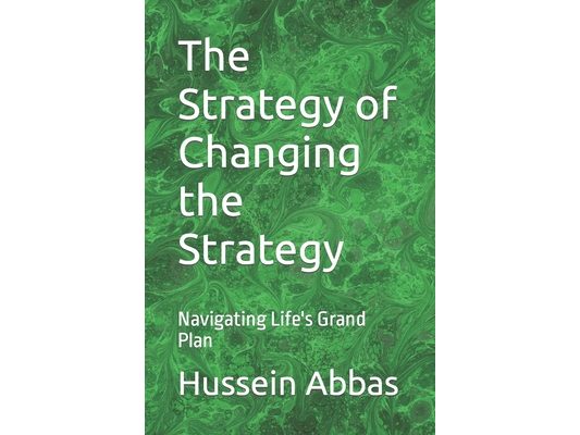 The Strategy of Changing the Strategy: Navigating Life's Grand Plan