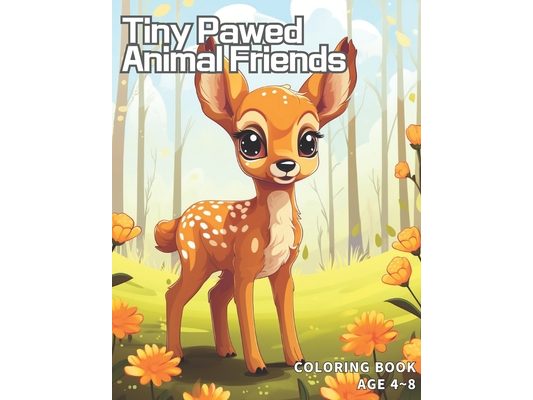 Tiny Pawed Animal Friends: 25 types baby animals coloring book for kids 4 8