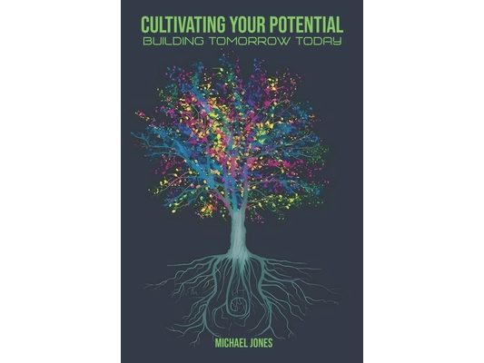 Cultivating Your Potential: Building Tomorrow Today