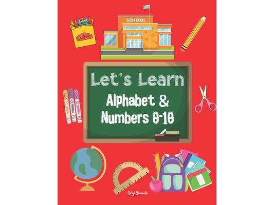 Let's Learn Alphabet and Numbers 0-10 Coloring Book For Preschool Kids to age 5: Toddler Coloring Book: Numbers, Letters, Shapes, and Animals. 37 Easy