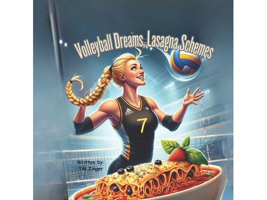Volleyball Dreams, Lasagna Schemes: A Recipe for Success on and off the Court