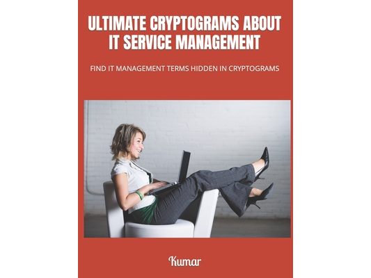 Ultimate Cryptograms about It Service Management: Find It Management Terms Hidden in Cryptograms
