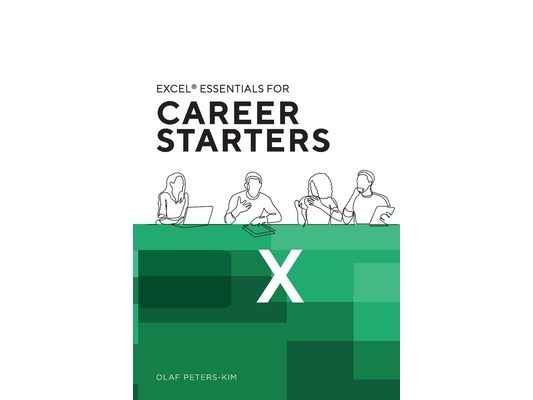 Excel(R) Essentials for Career Starters: 12 indispensable Excel Tips for Career Starters