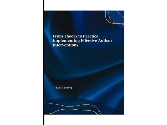 From Theory to Practice: Implementing Effective Autism Interventions