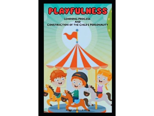 Playfulness: Learning Process and Construction of the Child's Personality